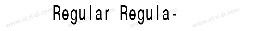尔雅镇远舰 Regular Regula字体转换
